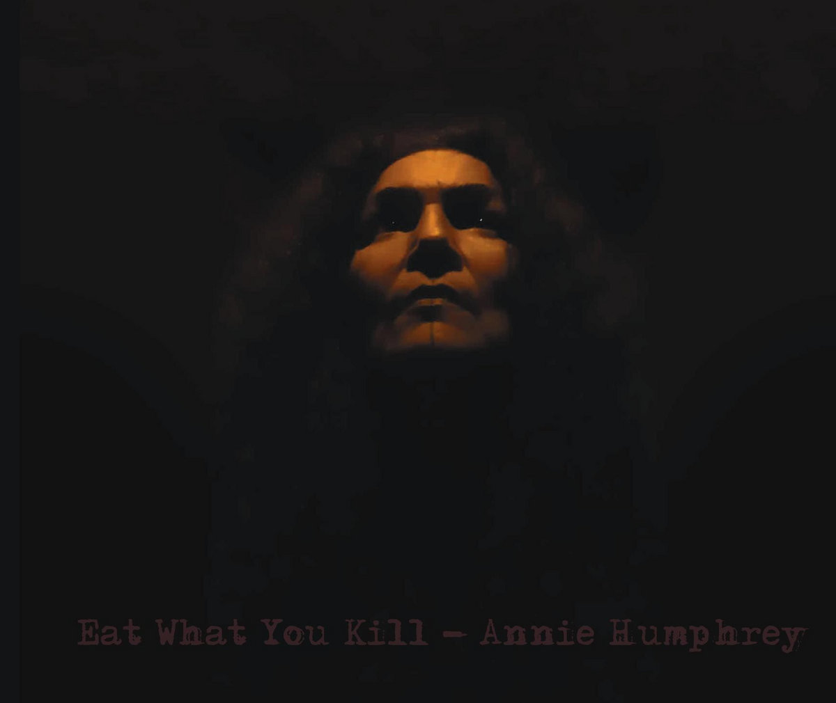 Annie Humphrey's Eat What You Kill